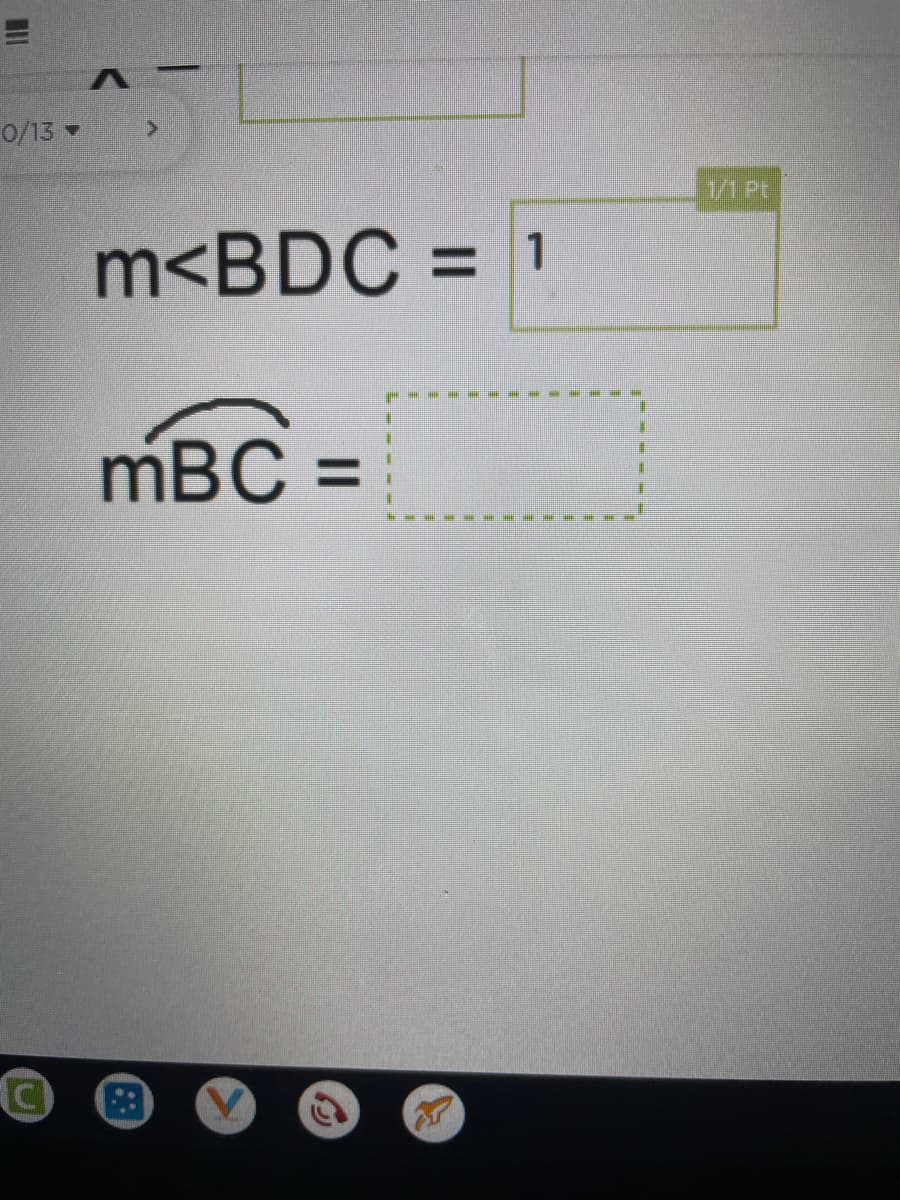 0/13 -
1/1 Pt
m<BDC = 1
mBC =
