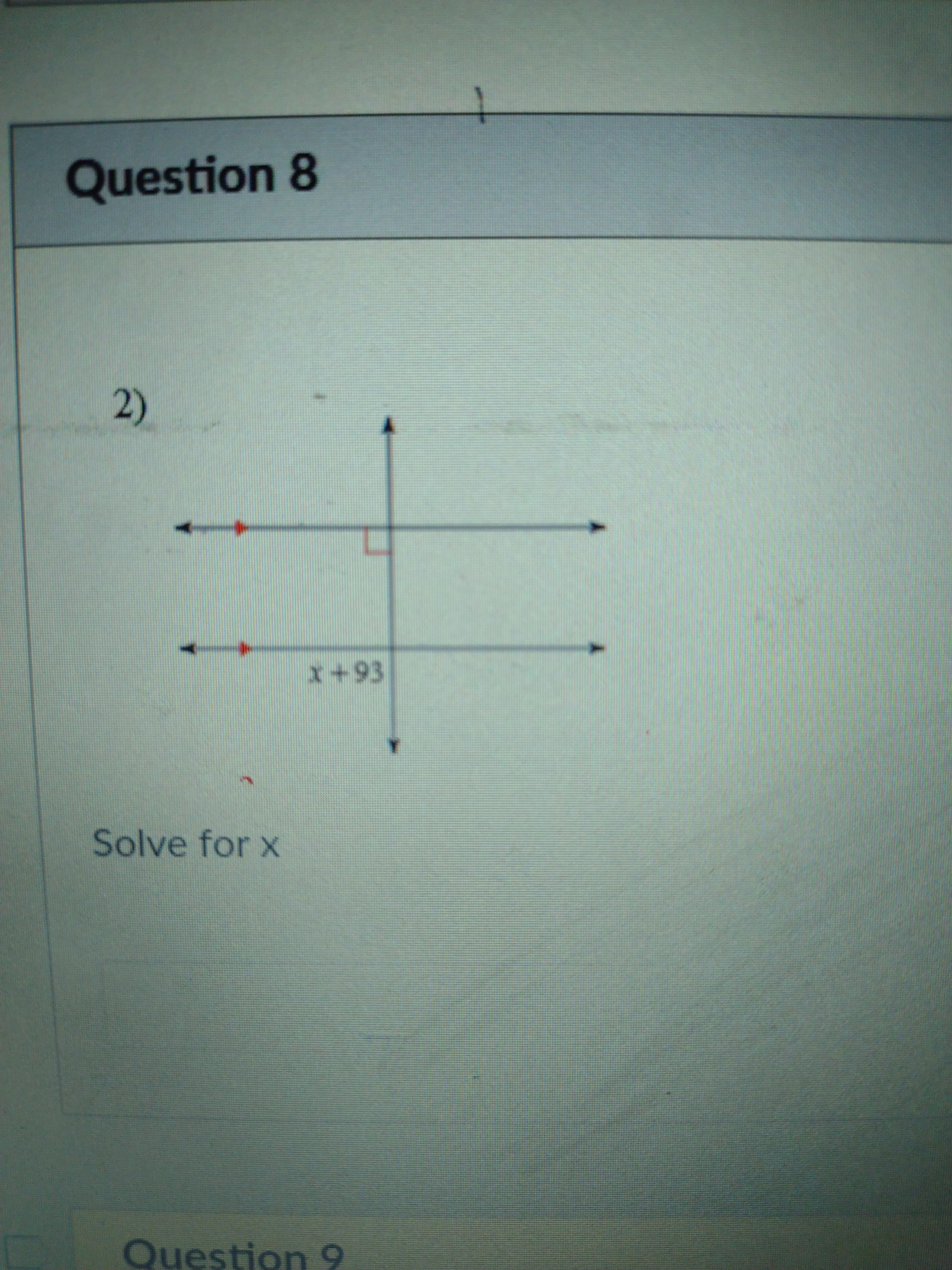 Question 8
2)
Solve for x
Question 9
