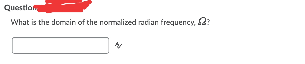 Question
What is the domain of the normalized radian frequency, S2?
