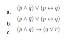 (pA7) V (p + q)
a.
(p ^ 7) V (p + q)
b.
(p ^ q) → (q V r)
С.
