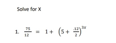 Solve for X
(5 + #*
75
3x
1.
12
2
