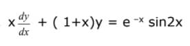 * + ( 1+x)y = e -x sin2x
