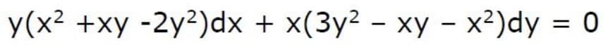 У(x? +ху -2y?)dx + x(3у? - ху - х?)dy %3D 0
