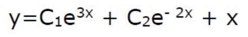 y=Cie3x + C2e
¯ 2x + x
