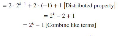 = 2· 2k-1 + 2 · (-1) + 1 [Distributed property]
= 2k – 2 + 1
= 2k – 1 [Combine like terms]
