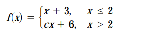 Sx + 3,
x < 2
f(x)
Iсx + 6, х> 2
