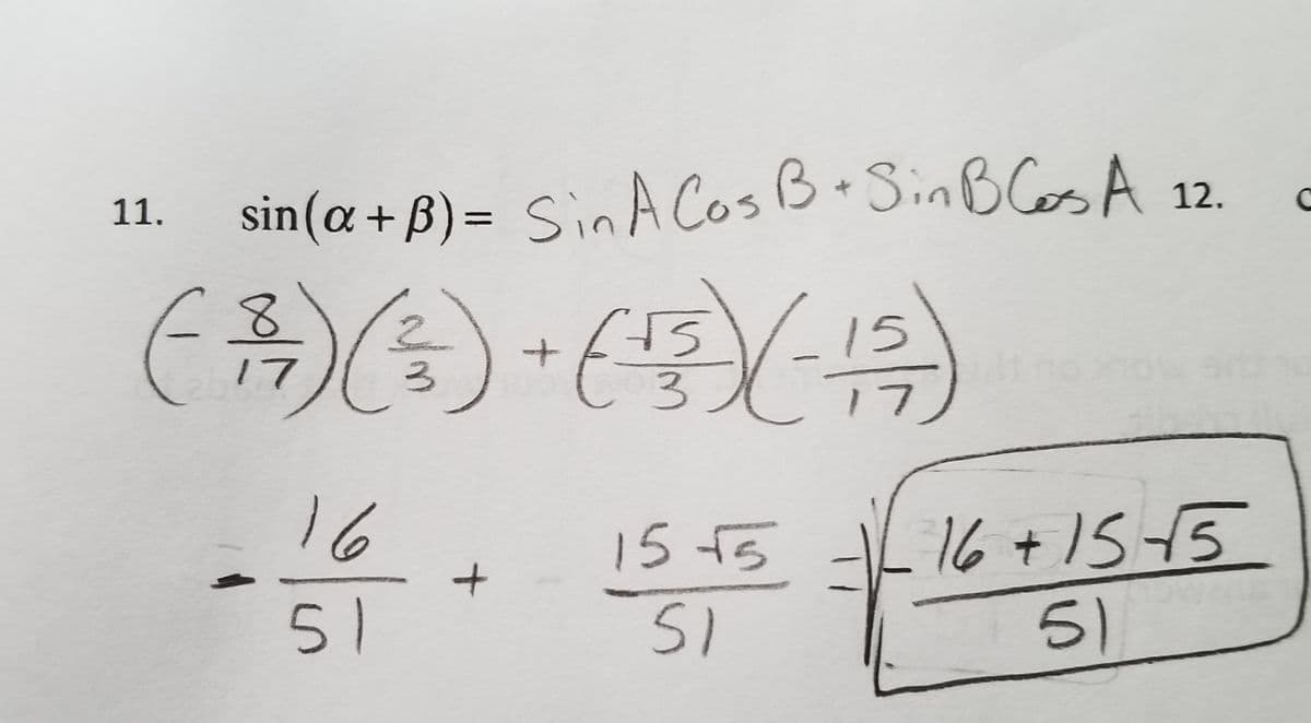 sin(a+B)= SinA Cos B SinBCosA 12.
11.
15
17
3.
7
16
15 15
51
5)
