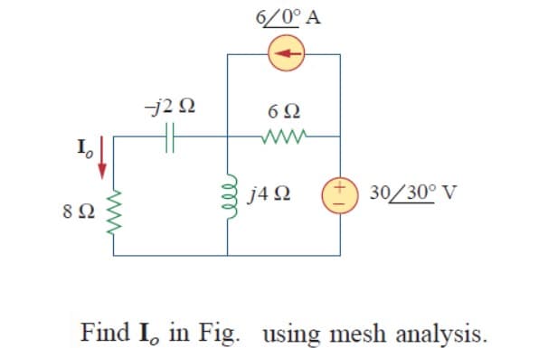 6/0° A
j2 2
ww
j4 Ω
30/30° V
8Ω
Find I, in Fig. using mesh analysis.
all
