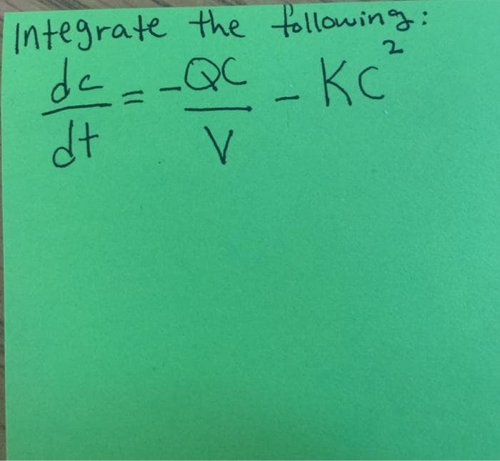 Integrate the following:
2.
de= -QC-KC
de--QC
