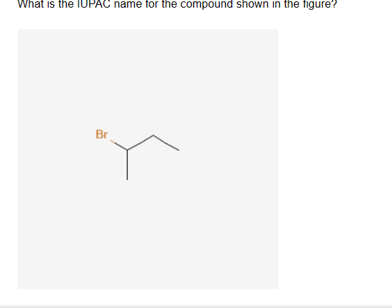 What is the IUPAC name for the compound shown in the figure?
Br
