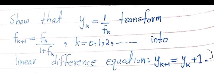 Show that
Yu =
! transform
fix
into
K+I
linear fference equation: You
Itfa,
Sk4= +1.
JKH

