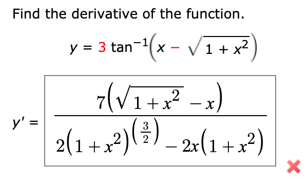Find the derivative of the function.
y = 3 tan-(x -
V1+ x?
