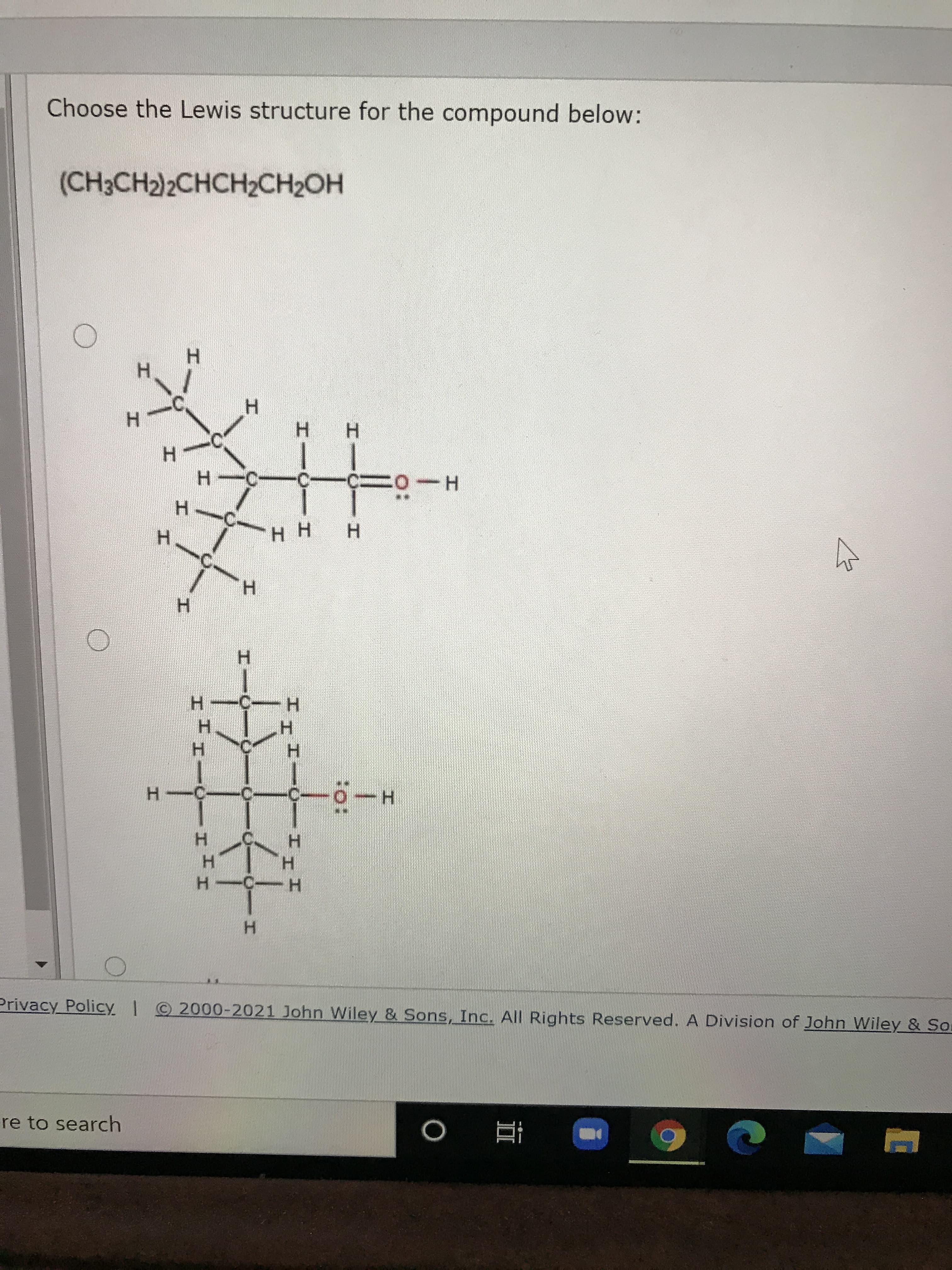 Choose the Lewis structure for the compound below:
(CH3CH2)2CHCH2CH2OH
