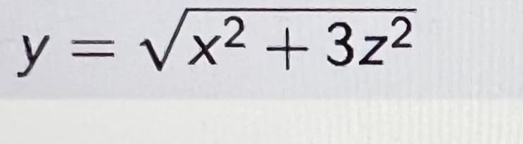y = √x² + 3z²