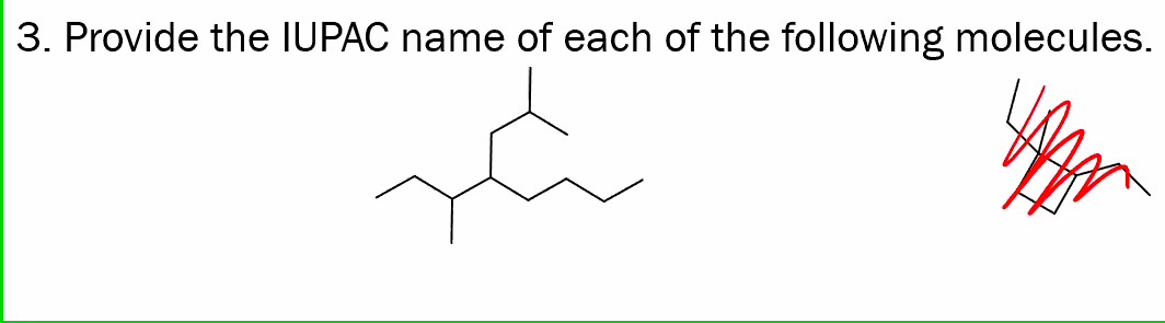 3. Provide the IUPAC name of each of the following molecules.
