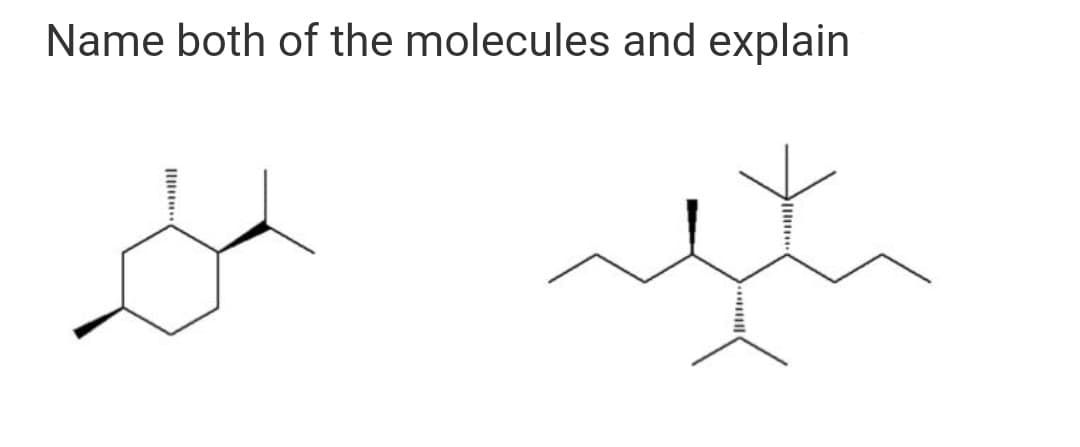 Name both of the molecules and explain
