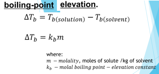 boiling-point elevation.
дть 3D Ть(solution) — Ты(solvent)
AT, = kpm
where:
m – molality, moles of solute /kg of solvent
kp – molal boiling point – elevation constant
