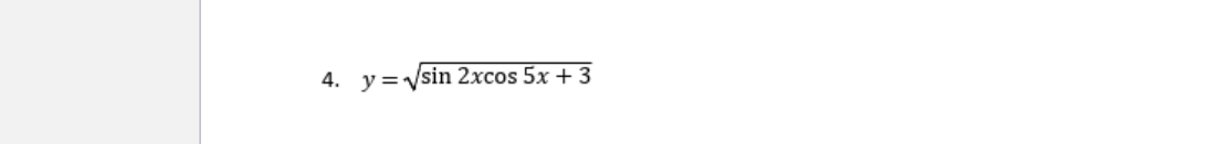 4. y=ysin 2xcos 5x + 3
