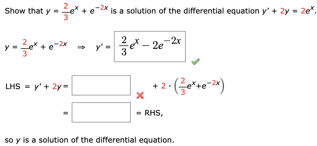 2
e + e
-2x
Show that y =
is a solution of the differential equation y' + 2y = 2e*.
