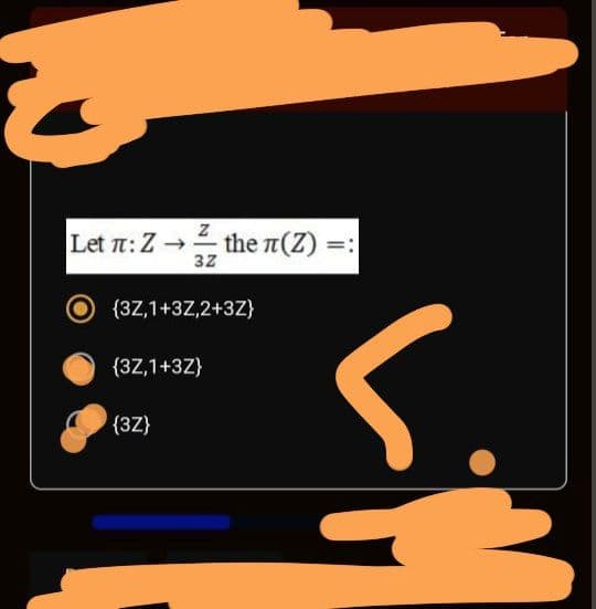 Let n:Z → the n(Z) =:
{3Z,1+3Z,2+3Z}
{3Z,1+3Z}
(3Z)
