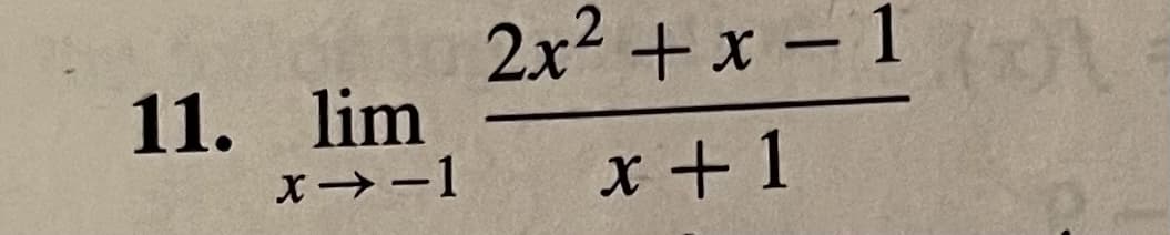 2x2 + x – 1
11. lim
X→-1
x + 1
