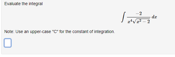 Evaluate the integral
Note: Use an upper-case "C" for the constant of integration.
la de
2
X