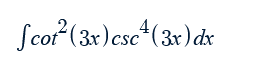 Scot² (3x) csc ²¹ (3x) dx