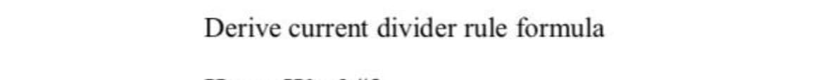 Derive current divider rule formula
