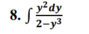 8. SPay
2-у3
y²dy
