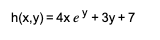 h(x.y) = 4x ey + 3y +7
