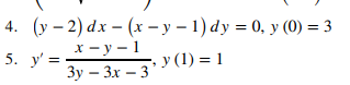 4. (y - 2) dx - (x -y-1) dy = 0, y (0) = 3
5.y'=
x-y-1
Зу
3y - 3x - 3
y (1) = 1