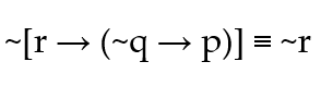 ~[r→ (~q→ P)] = ~ㅜ
