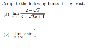 Compute the following limits if they exist.
2 - VE
(a) lim
244 3 - V2x + 1
(b) lim r sin
