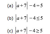 (a) |a+기 -4-5
(b) |a+기 -4<5
(c) a+7 -425
