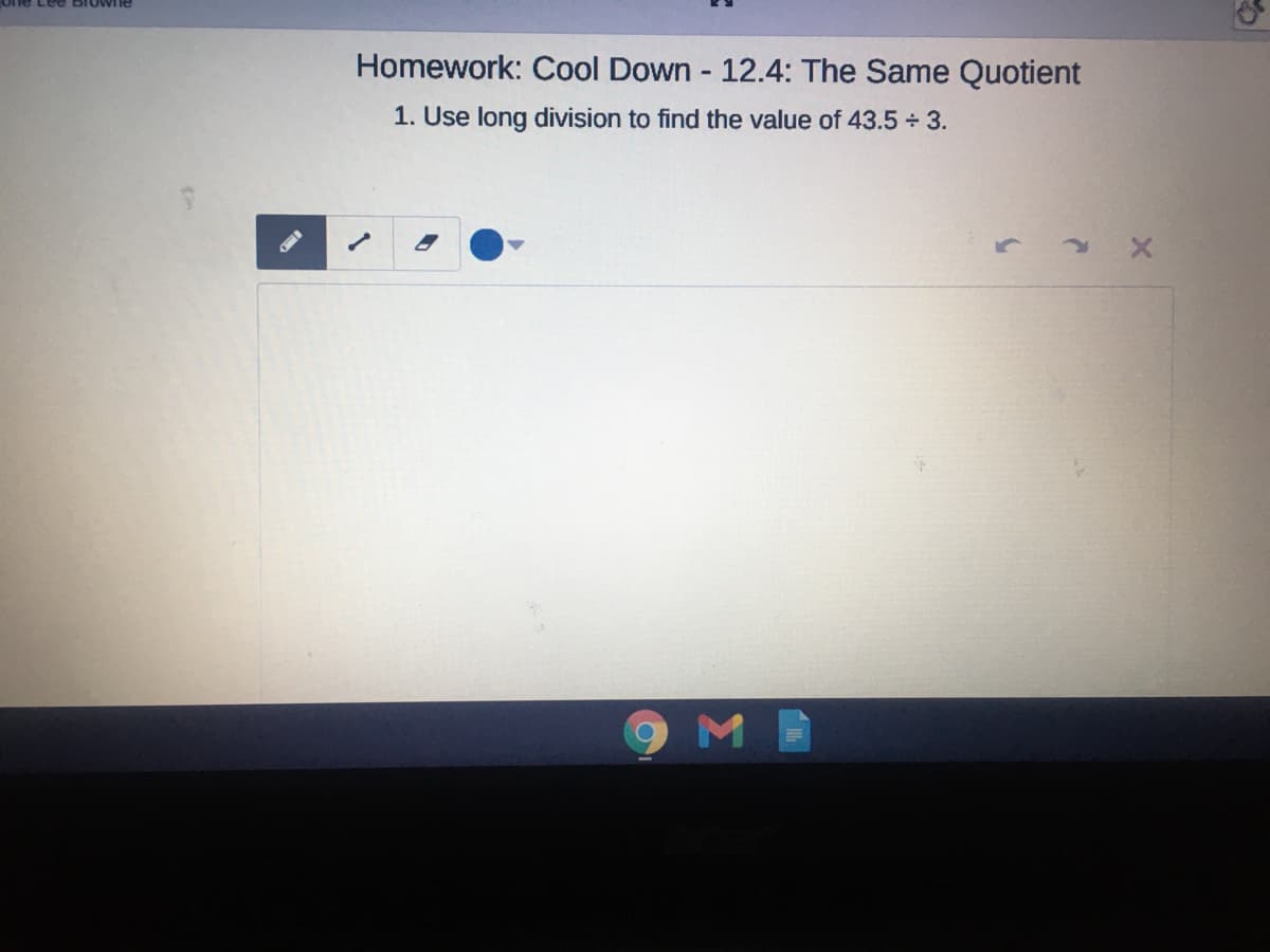 Homework: Cool Down 12.4: The Same Quotient
1. Use long division to find the value of 43.5 3.
9MB

