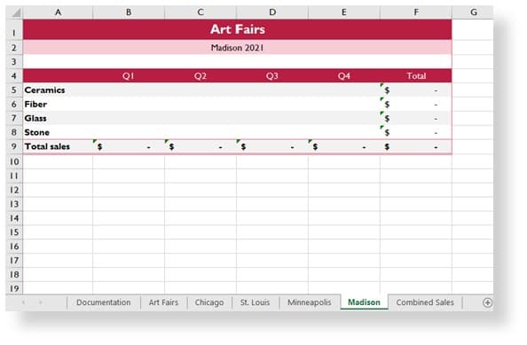 A
B
E
F
Art Fairs
Madison 2021
QI
Q2
Q3
Q4
Total
5 Ceramics
6 Fiber
7 Glass
8 Stone
9 Total sales
10
12
13
14
15
16
17
18
19
Documentation
Art Fairs
Chicago
St. Louis
Minneapolis
Madison
Combined Sales
