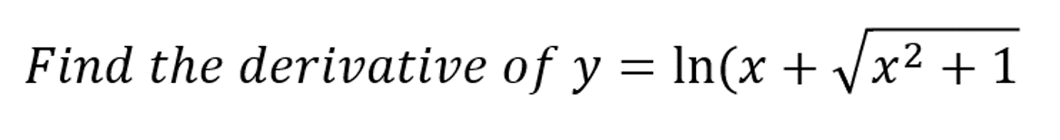 Find the derivative of y = ln(x + √√√x² + 1