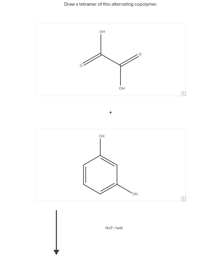 Draw a tetramer of this alternating copolymer.
OH
OH
+
OH
H3O+, heat
*OH
쌓
(0)