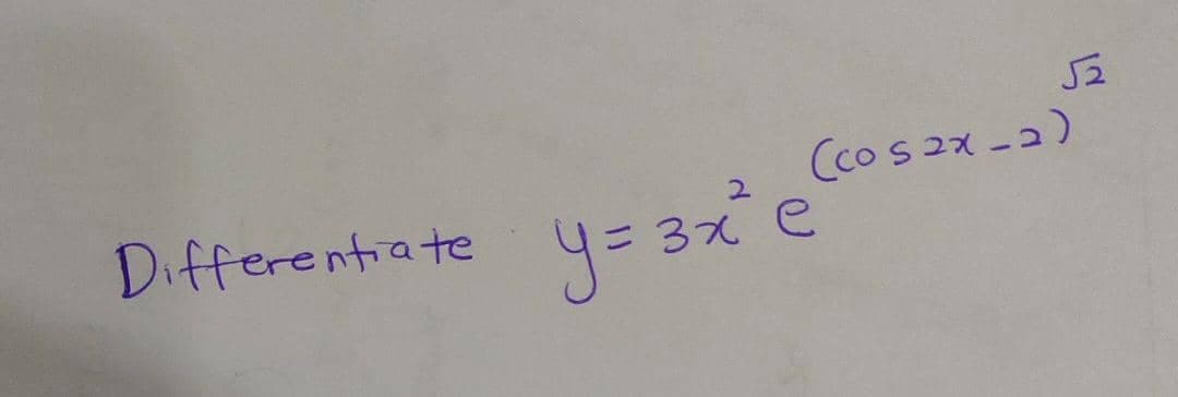 Cco s 2x -2)
2.
Differentiate
4= 3x e
