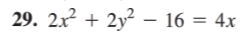 29. 2x + 2y? – 16 = 4x
|
