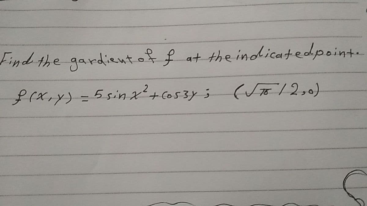 Find the gardientoff
the indicatedpointe
at
%3D
