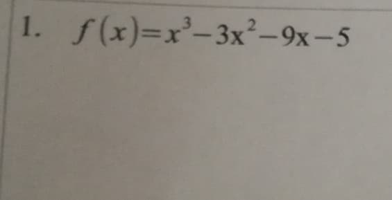 1. f(x)=x²-3x²–9x-5

