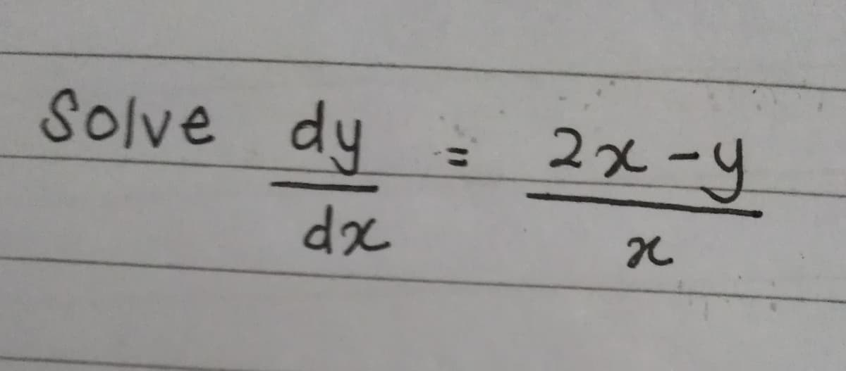 Solve dy =
2x-y
dx
