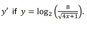 8
y' if y = log₂ (√x+1).