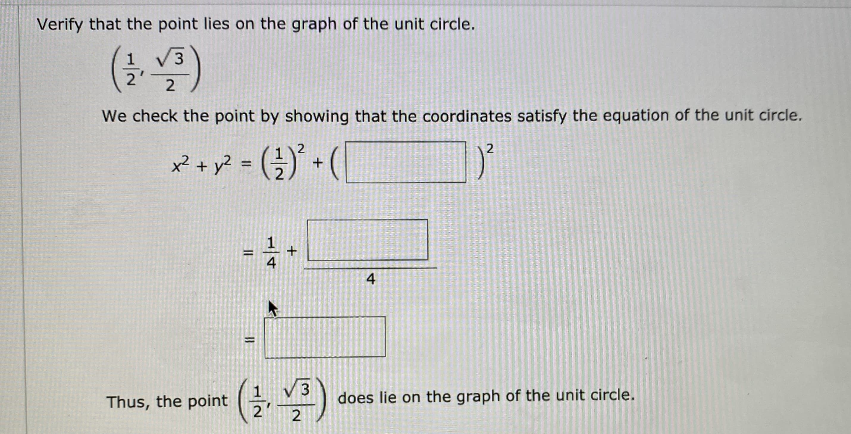 Verify that the point lies on the graph of the unit circle.
V3
