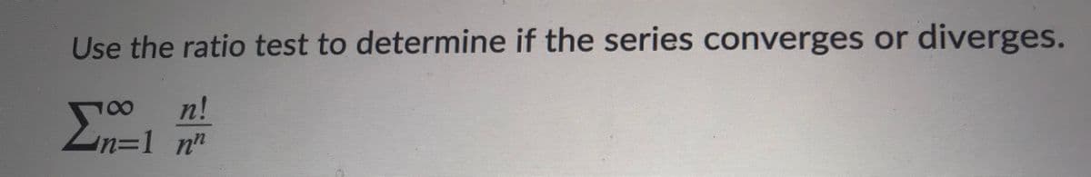 Use the ratio test to determine if the series converges or diverges.
100
n!
n%3D1 n"
