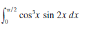 (1/2
cos'r sin 2x dx
