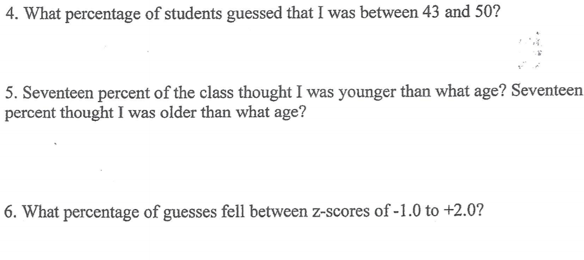 What percentage of students guessed that I was between 43 and 50?
Seventeen percent of the class thought I was younger than what age? Seve
