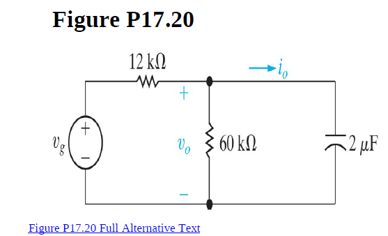 Figure P17.20
12 k.
60 kN
2 µF
Figure P17.20 Full Alternative Text
