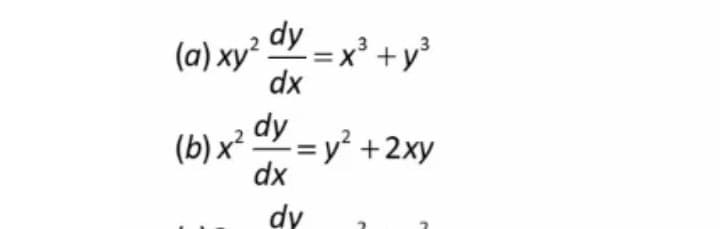 (a) xy? dy
=x' +y?
dx
dy
(b) x² = y +2xy
dx
dy
